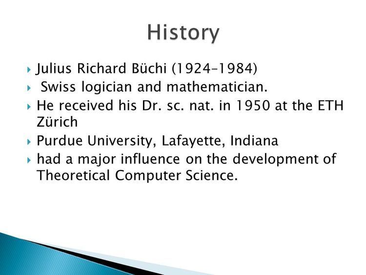 Julius Richard Büchi Presentation Julius Richard Bchi 19241984 Swiss logician