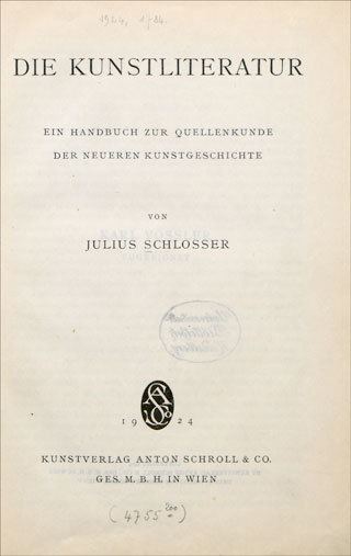 Julius von Schlosser Schlosser Julius von Die Kunstliteratur ein Handbuch zur