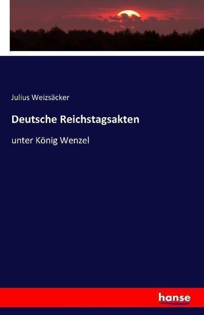 Julius Weizsäcker Deutsche Reichstagsakten Julius Weizscker Buch jpc