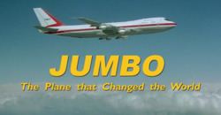 Jumbo: The Plane that Changed the World httpsuploadwikimediaorgwikipediaenthumb2