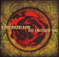 Just a Matter of Time (Randy Rogers Band album) httpsuploadwikimediaorgwikipediaen775Ran