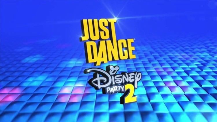 Just Dance: Disney Party 2 Just Dance Disney Party 2 Out Now For Kinect 1 amp 2