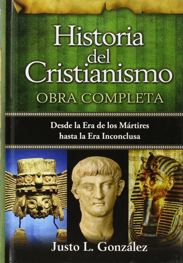 Justo L. González Historia del Cristianismo Spanish Edition Justo L Gonzales