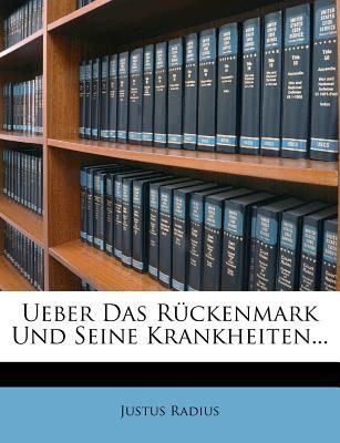 Justus Radius Ueber Das R Ckenmark Und Seine Krankheiten by Justus Radius