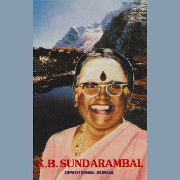 K. B. Sundarambal Devotional Songs KB Sundarambal Listen to Devotional