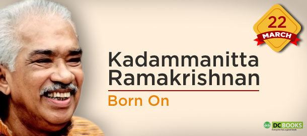 Kadammanitta Ramakrishnan Kadammanitta Ramakrishnan born on 22nd March English News Portal