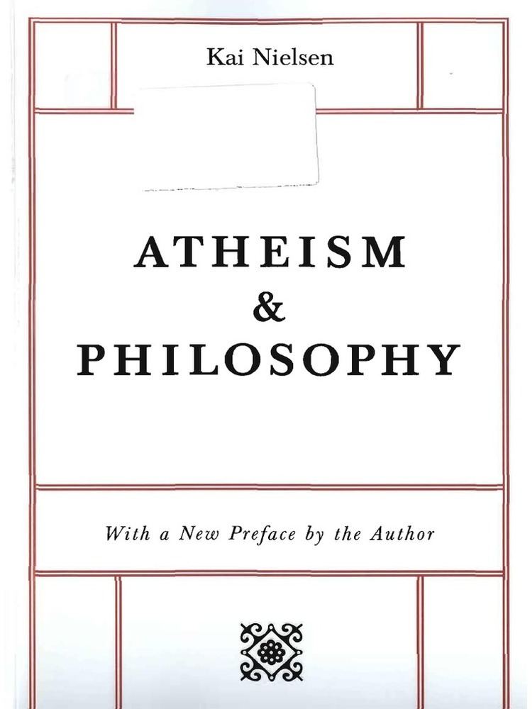 Kai Nielsen (philosopher) Kai Nielsen Atheism and Philosophy Existence Of God Argument