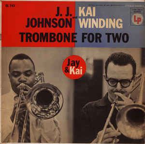 Kai Winding JJ Johnson And Kai Winding Trombone For Two at Discogs
