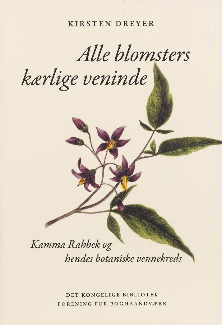 Kamma Rahbek Alle blomsters krlige veninde Det Kgl Bibliotek