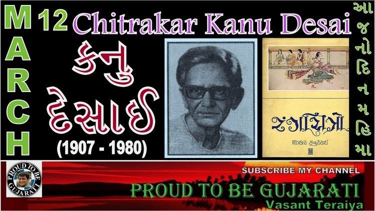 Kanu Desai 12 March CHITRAKAR KANU DESAI an Indian artist and art director