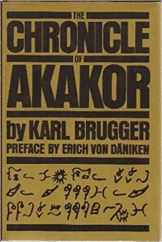 Karl Brugger The Chronicle of Akakor Karl Brugger Erich von Daniken