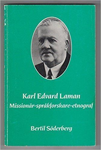 Karl Edvard Laman Karl Edvard Laman Missionr sprkforskare etnograf Swedish