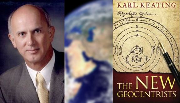 Karl Keating Circling the New Geocentrists An Interview with Karl Keating