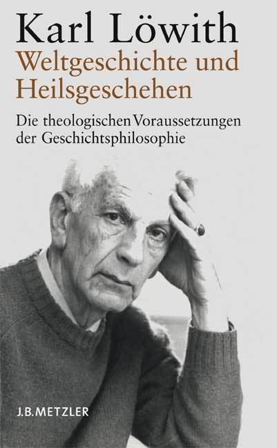 Karl Löwith Lwith Karl Weltgeschichte und Heilsgeschehen philosophos