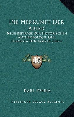 Karl Penka Die Herkunft Der Arier by Karl Penka Reviews Description more