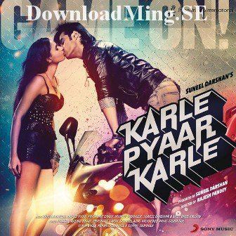 Karle Pyaar Karle Karle Pyaar Karle 2014 Free MP3 SongsSoundtracksMusic Album