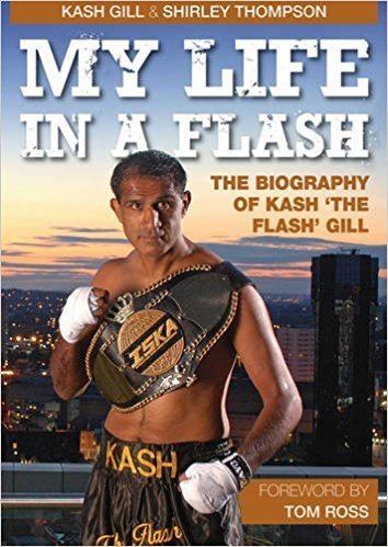 Kash Gill My Life in a Flash The Biography of Kash 39the Flash39 Gill