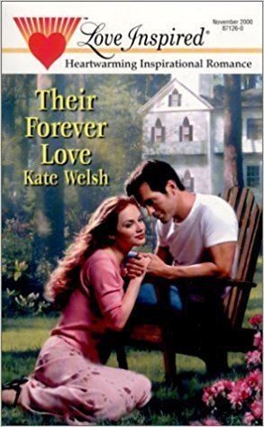 Kate Welsh Their Forever Love Love Inspired 120 Kate Welsh 9780373871261