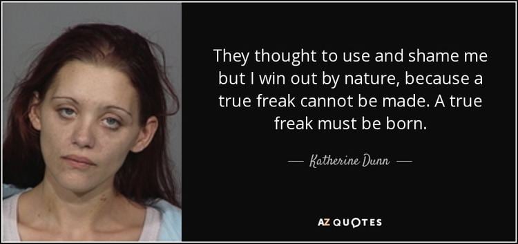 Katherine Dunn TOP 25 QUOTES BY KATHERINE DUNN of 64 AZ Quotes