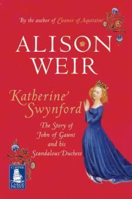 Katherine Swynford: The Story of John of Gaunt and his Scandalous Duchess t3gstaticcomimagesqtbnANd9GcTsio7uXlz2CJ6YBq