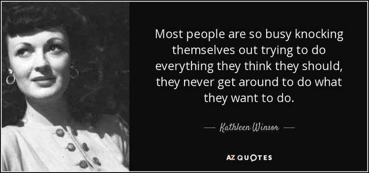 Kathleen Winsor Kathleen Winsor quote Most people are so busy knocking themselves