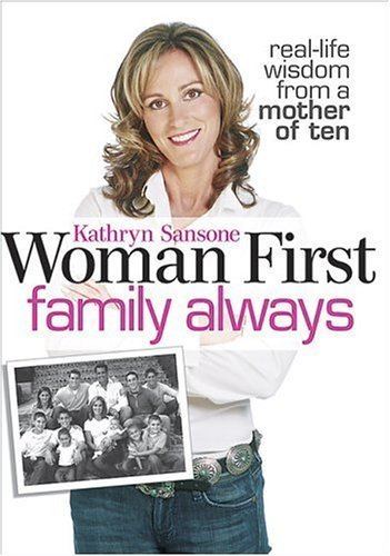 Kathryn Sansone Woman First Family Always Kathryn Sansone Amazoncom Books