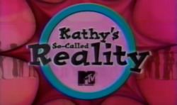 Kathy's So-Called Reality httpsuploadwikimediaorgwikipediaenthumbe