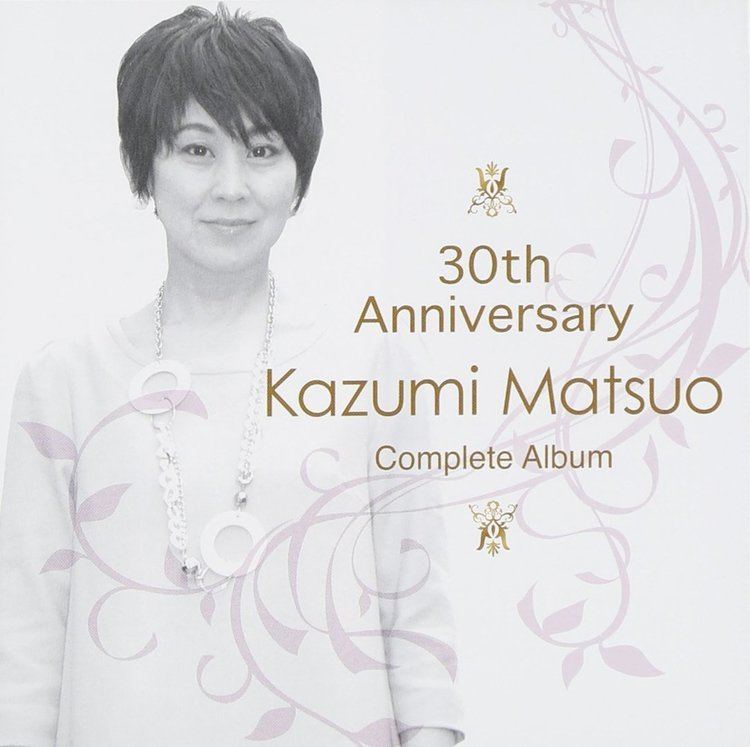 Kazumi Matsuo KAZUMI MATSUO KAZUMI MATSUO ZEN KYOKU SHUDEBUT 30 SHUNEN KINEN
