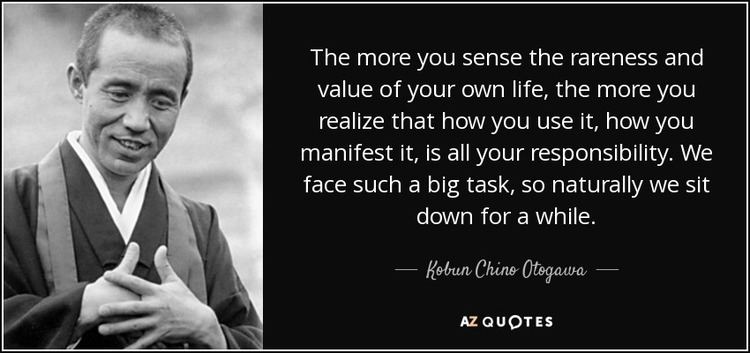 Kōbun Chino Otogawa QUOTES BY KOBUN CHINO OTOGAWA AZ Quotes