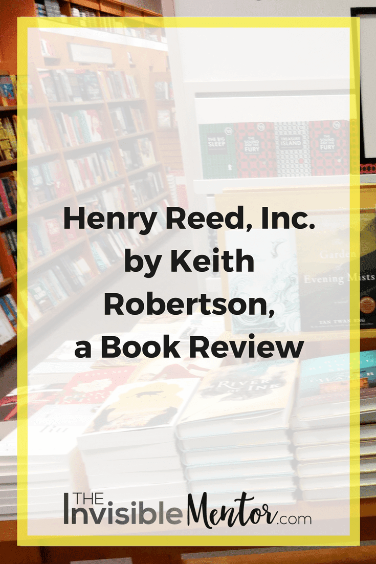 Keith Robertson (writer) Henry Reed Inc by Keith Robertson a Book Review