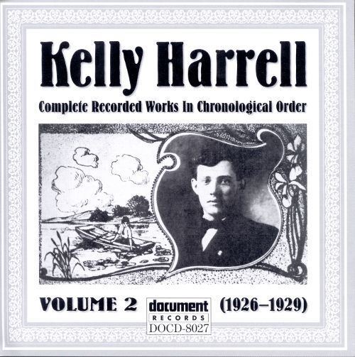 Kelly Harrell Complete Recorded Works Vol 2 19261929 Kelly Harrell Songs