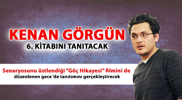 Kenan Gorgun KENAN GRGN 6 KTABINI TANITACAK Aktif Haber Belika