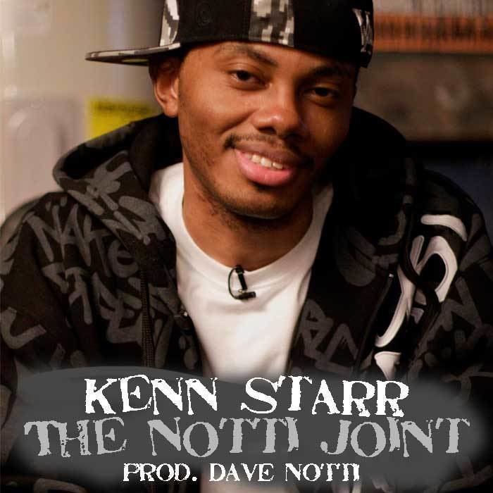 Kenn Starr (rapper) MP3 Kenn Starr quotThe Notti Jointquot