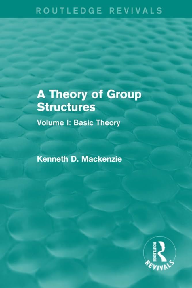 Amazon.com: A Theory of Group Structures: 9781138657250: Mackenzie, Kenneth:  Books