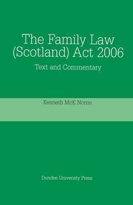 Kenneth Norrie (law) The Family Law Scotland Act 2006 by Kenneth Norrie Waterstones