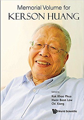 Kerson Huang Memorial Volume for Kerson Huang Kok Khoo Phua Hwee Boon Low Chi