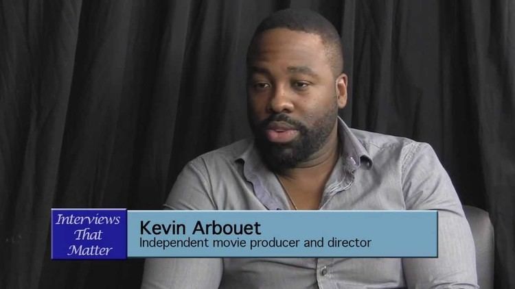 Kevin Arbouet Interviews That Matter Kevin Arbouet Producer of Independent