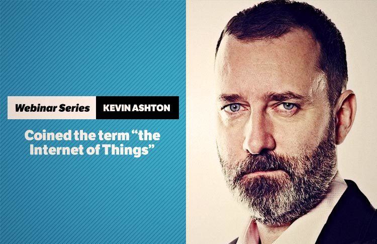 Kevin Ashton Meet Kevin Ashton the visionary technologist who named the Internet