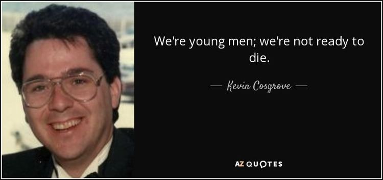 A famous quote by Kevin Cosgrove with him smiling on the side.