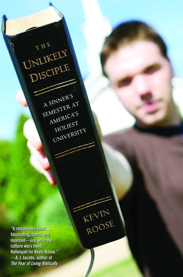 Kevin Roose The Unlikely Disciple Kevin Roose