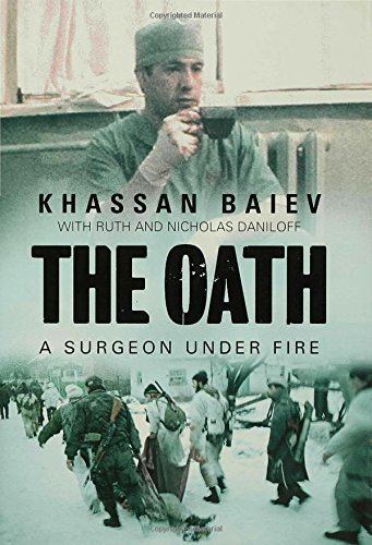 Khassan Baiev Amazoncom The Oath A Surgeon Under Fire 9780802714046