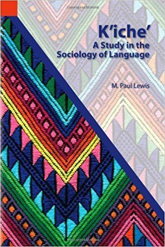 K'iche' language K39iche39 A Study in the Sociology of Language Publications in