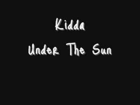 Kidda Kidda Under The Sun YouTube