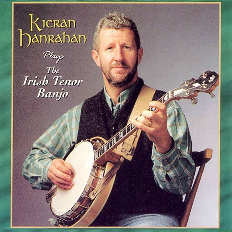 Kieran Hanrahan Kieran Hanrahan Plays the Irish Tenor Banjo