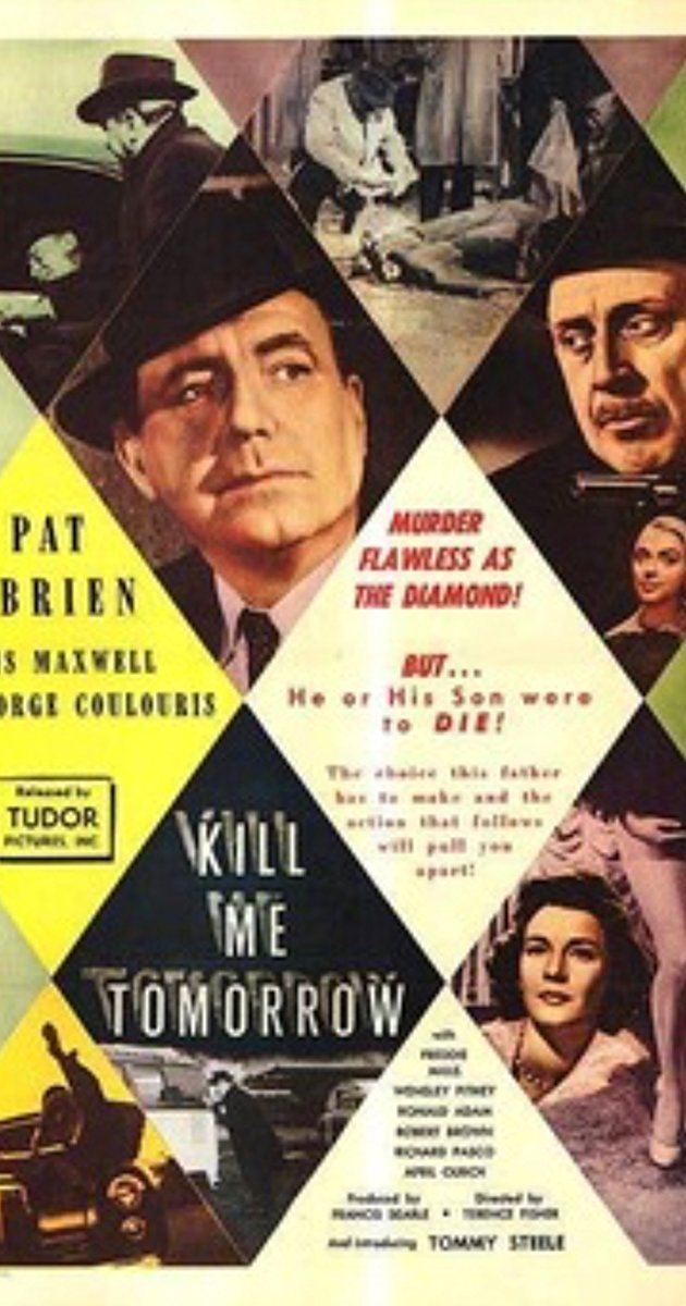 Kill Me Tomorrow Kill Me Tomorrow 1957 IMDb