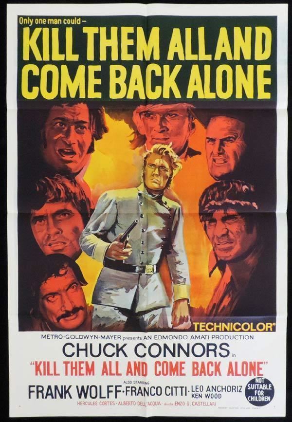 Kill Them All and Come Back Alone KILL THEM ALL AND COME BACK ALONE One Sheet Movie Poster Chuck
