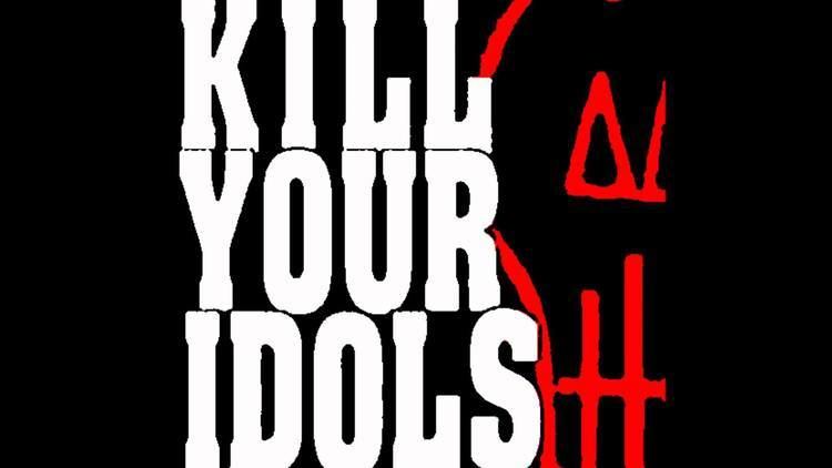 Kill Your Idols Kill Your Idols Walk Away YouTube