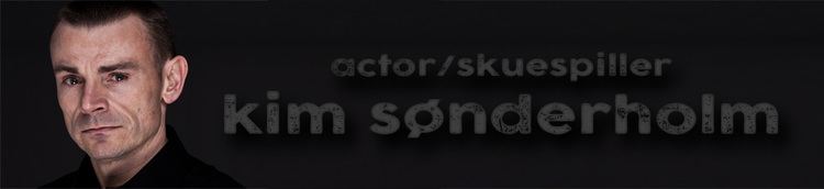 Kim Sønderholm Kim Snderholm Online Official homepage for actor Kim Snderholm