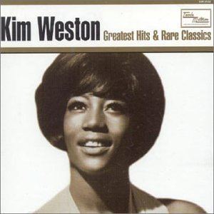 Kim Weston Kim Weston Kim Weston Greatest Hits Rare Classics Amazoncom
