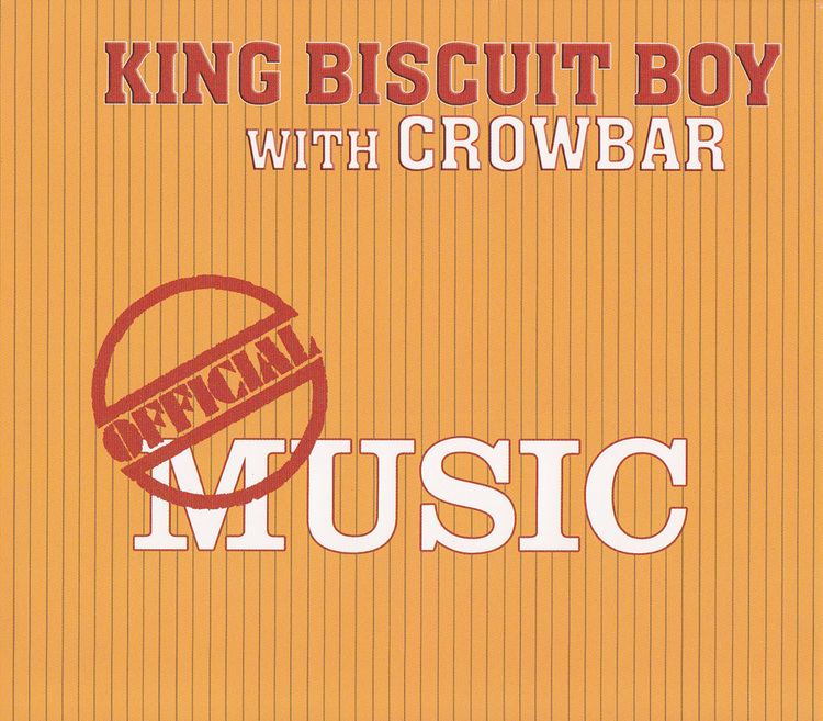 King Biscuit Boy Plain and Fancy King Biscuit Boy With Crowbar Official Music